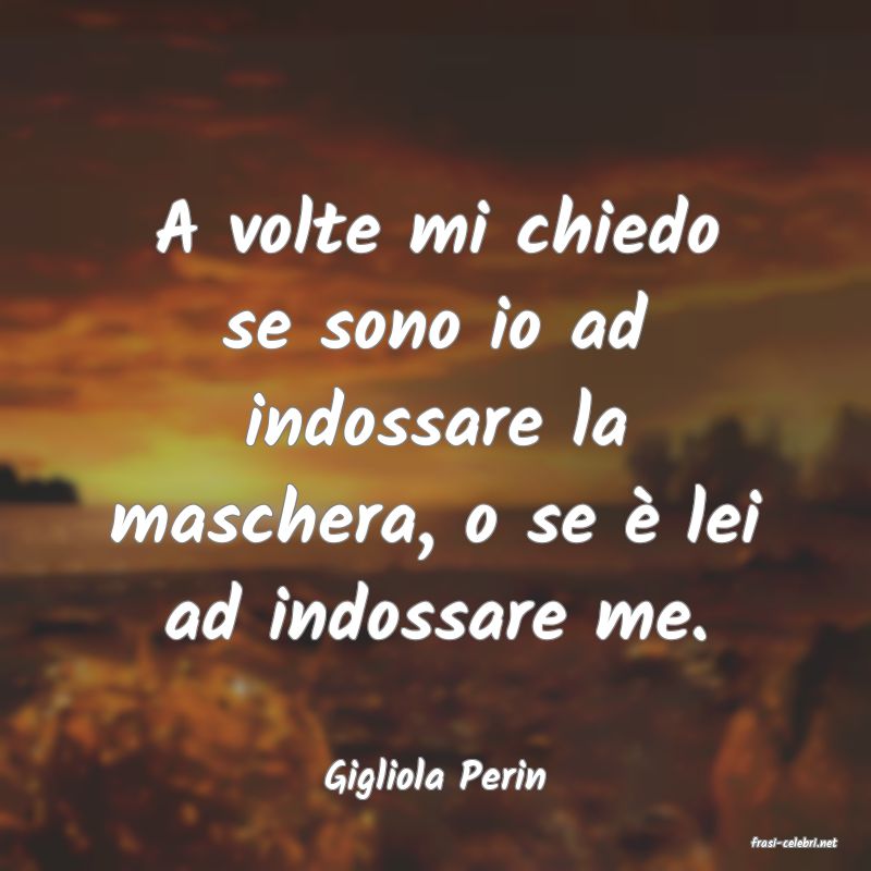 frasi di Gigliola Perin