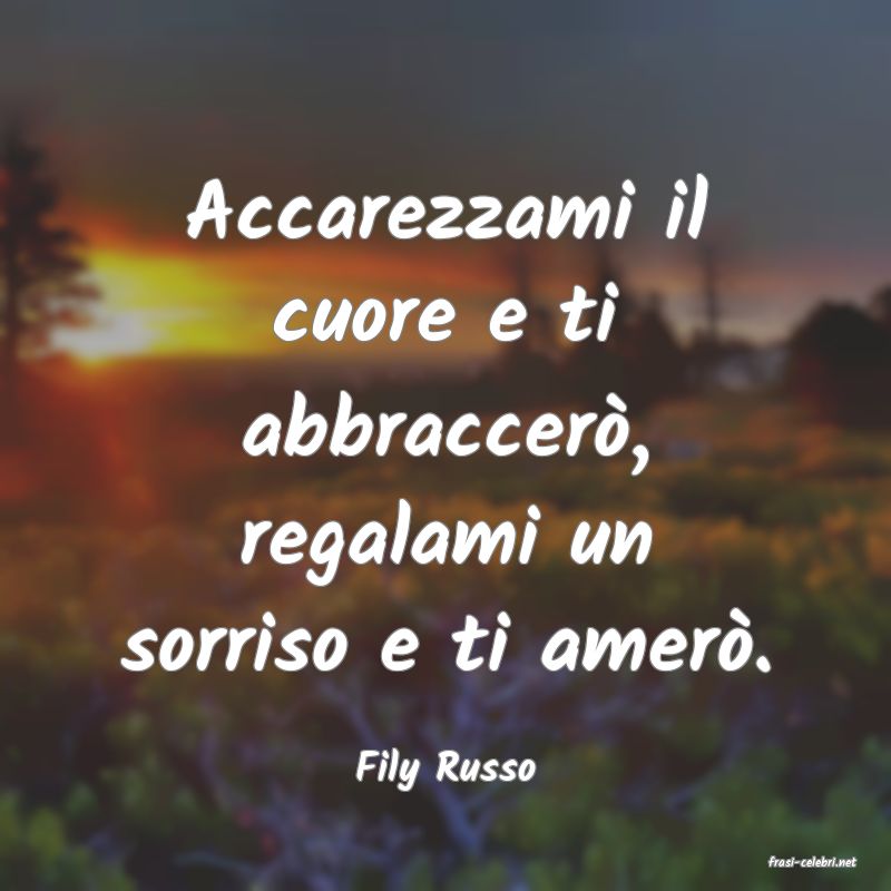 frasi di  Fily Russo
