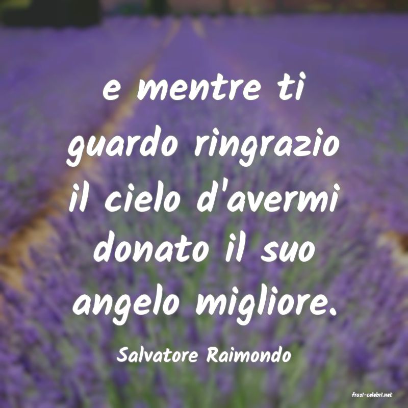 frasi di  Salvatore Raimondo
