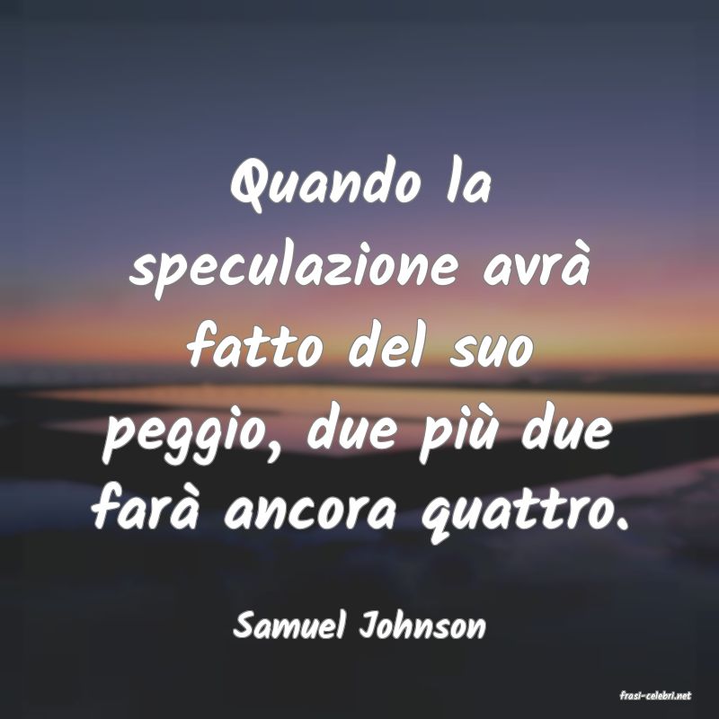 frasi di  Samuel Johnson
