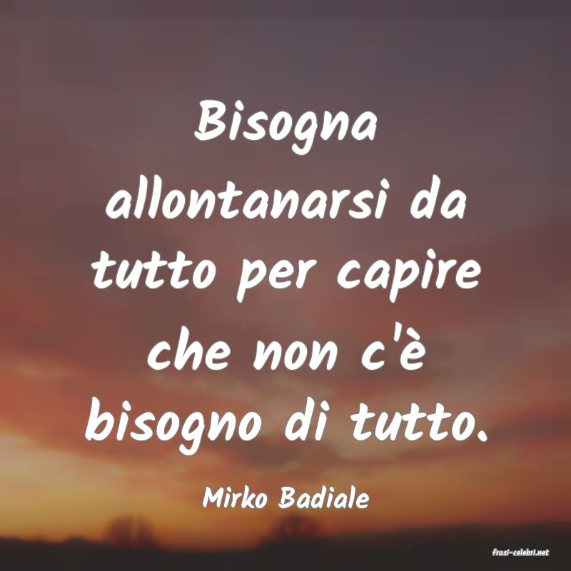 frasi di  Mirko Badiale
