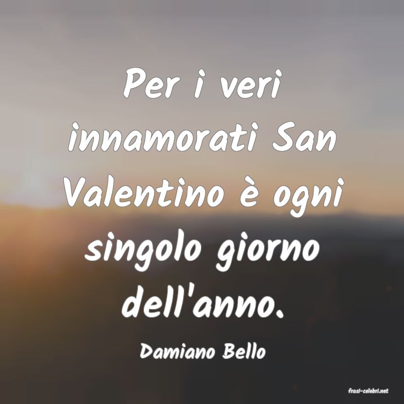 frasi di  Damiano Bello
