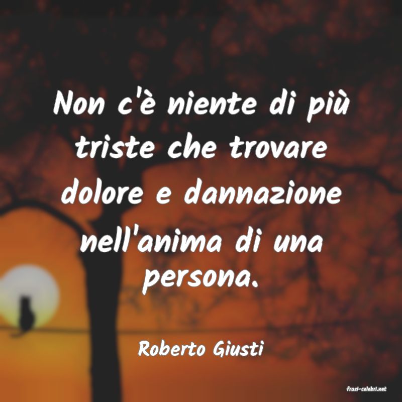 frasi di  Roberto Giusti
