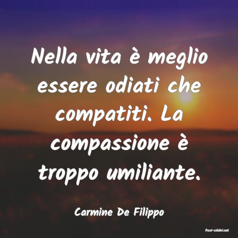 frasi di Carmine De Filippo