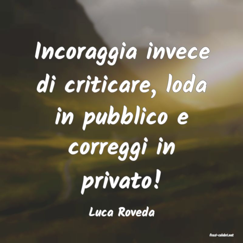 frasi di  Luca Roveda
