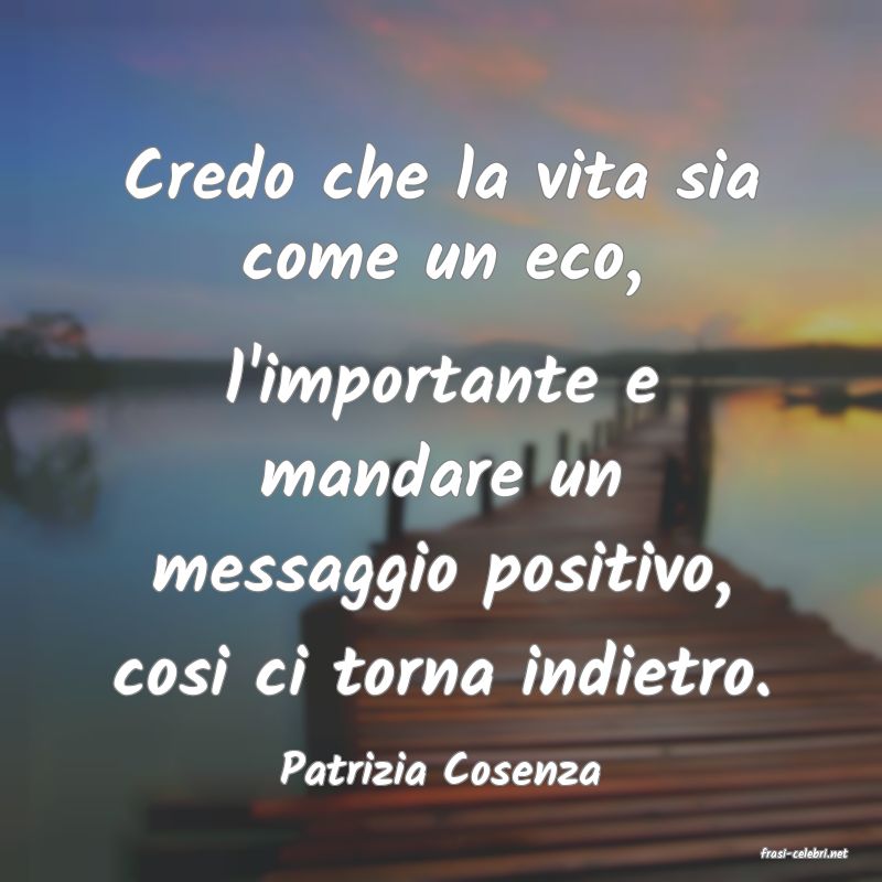 frasi di  Patrizia Cosenza
