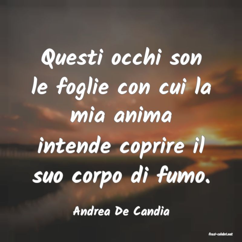 frasi di  Andrea De Candia
