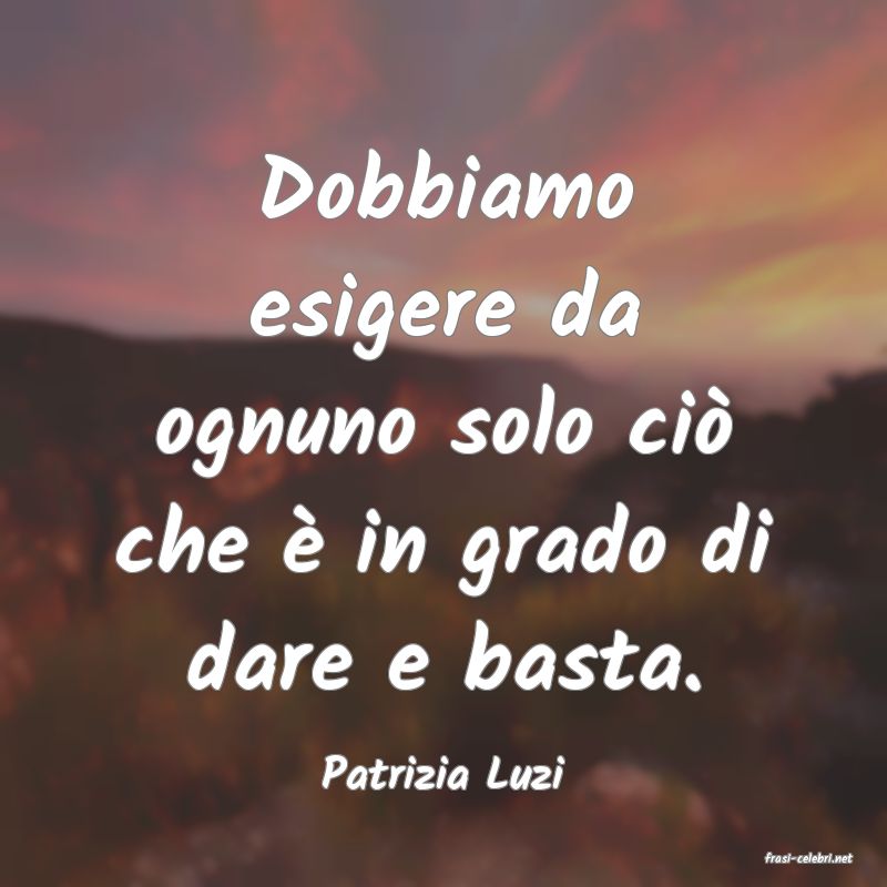 frasi di  Patrizia Luzi
