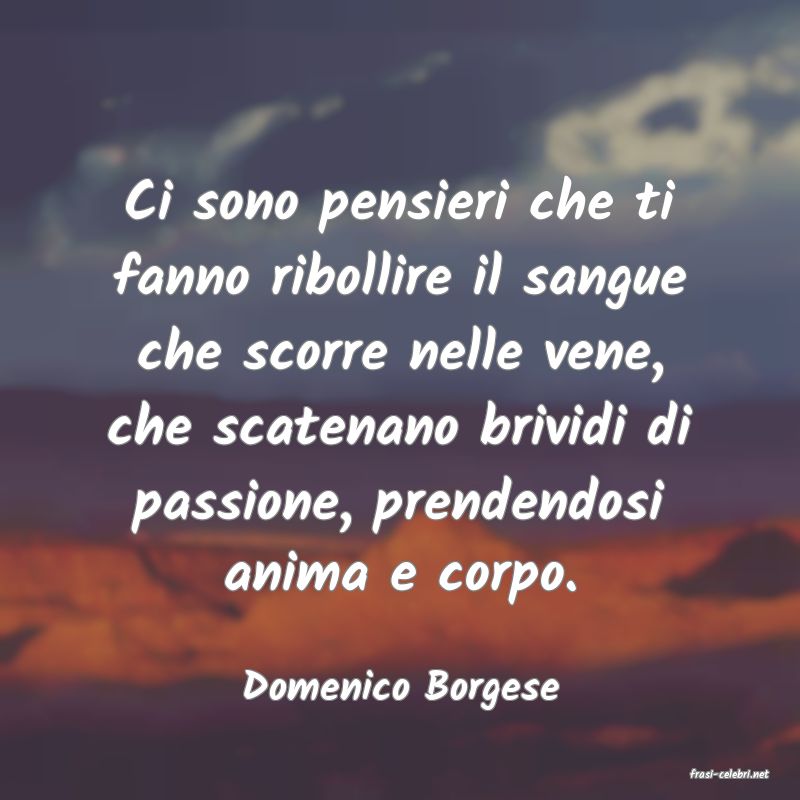 frasi di  Domenico Borgese
