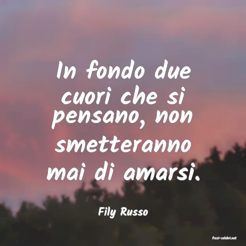 frasi di  Fily Russo
