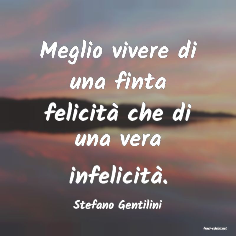 frasi di  Stefano Gentilini
