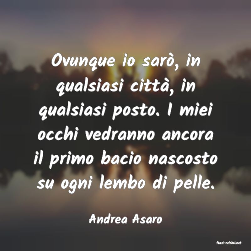 frasi di  Andrea Asaro
