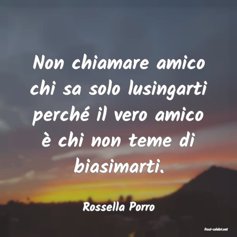 frasi di  Rossella Porro
