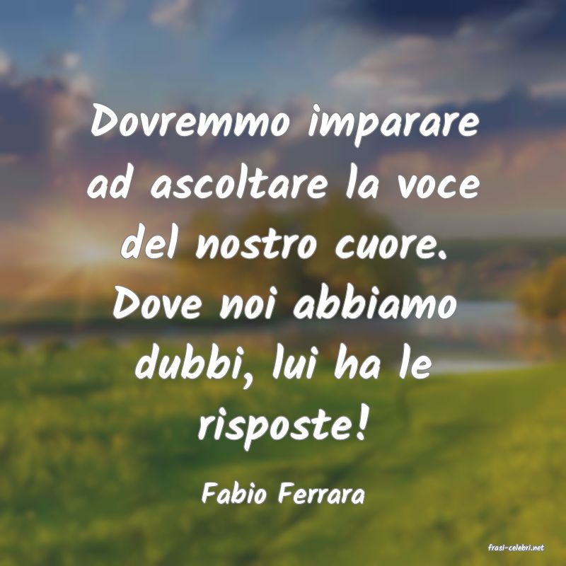 frasi di  Fabio Ferrara
