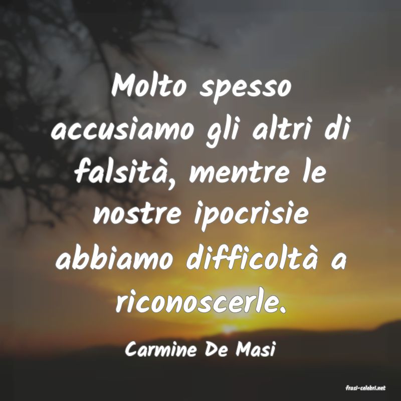 frasi di  Carmine De Masi
