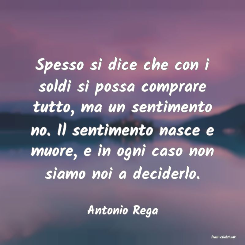 frasi di  Antonio Rega
