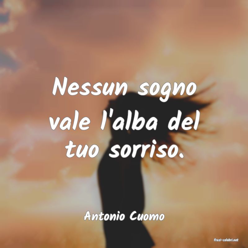 frasi di  Antonio Cuomo
