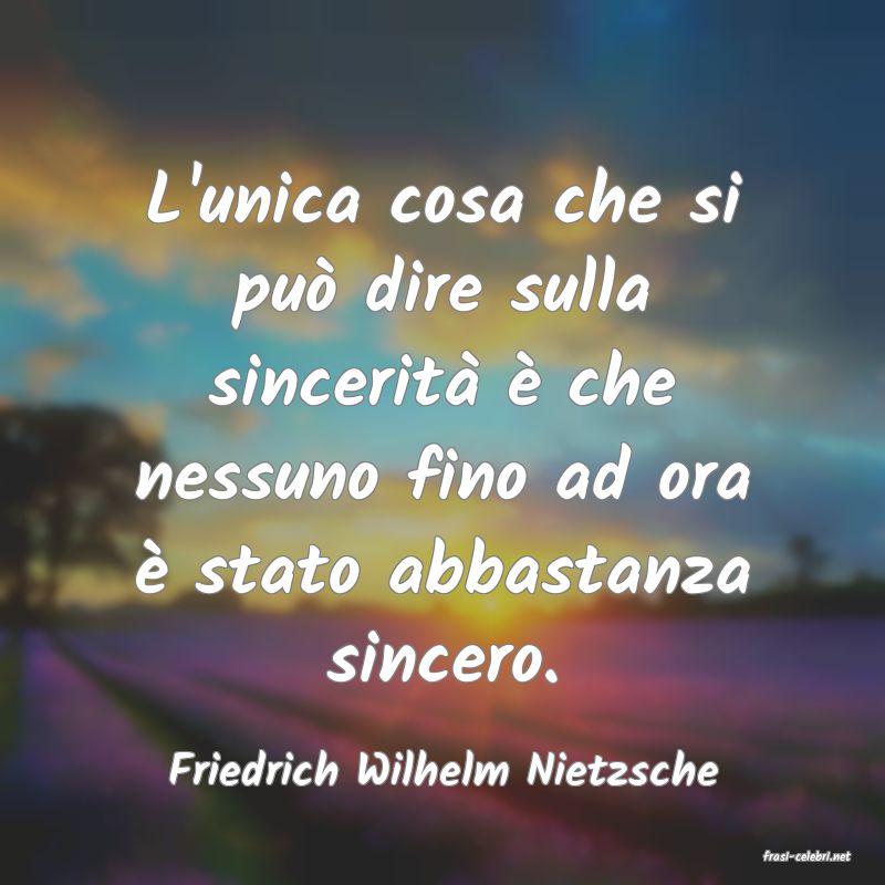 frasi di  Friedrich Wilhelm Nietzsche
