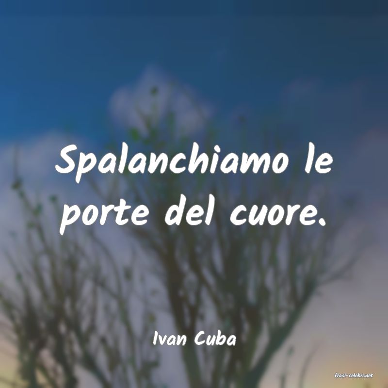 frasi di  Ivan Cuba
