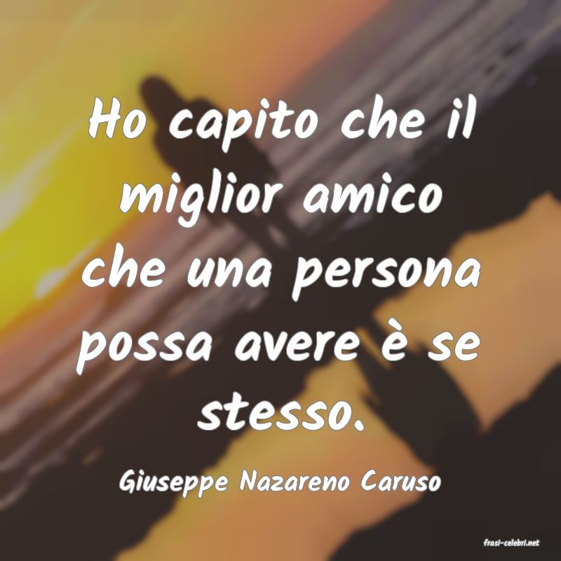 frasi di  Giuseppe Nazareno Caruso
