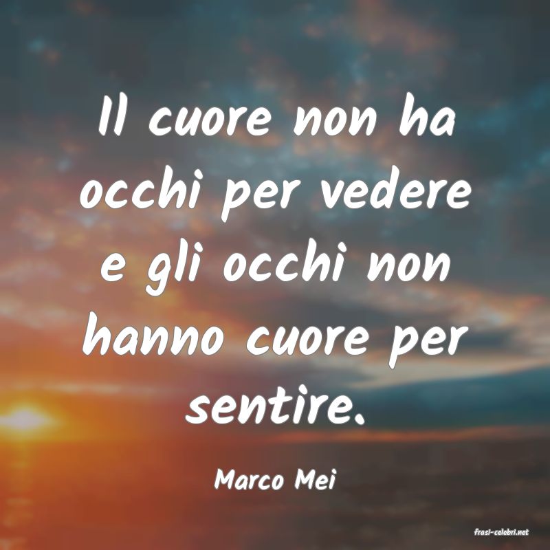 frasi di  Marco Mei
