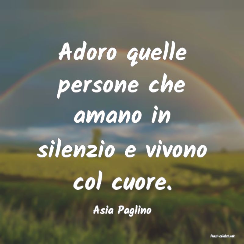 frasi di  Asia Paglino
