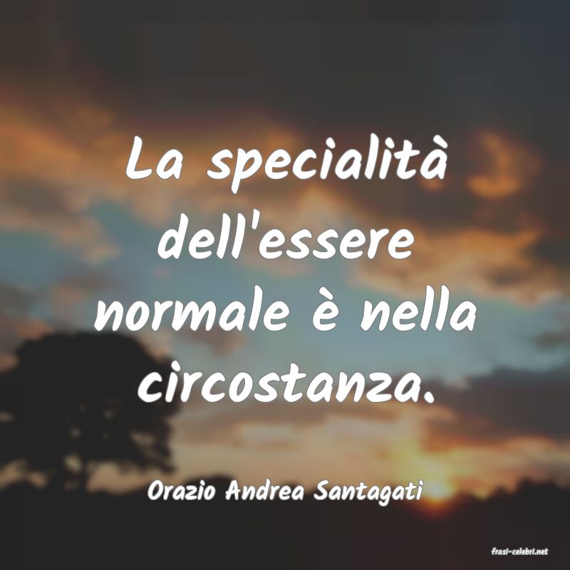 frasi di  Orazio Andrea Santagati
