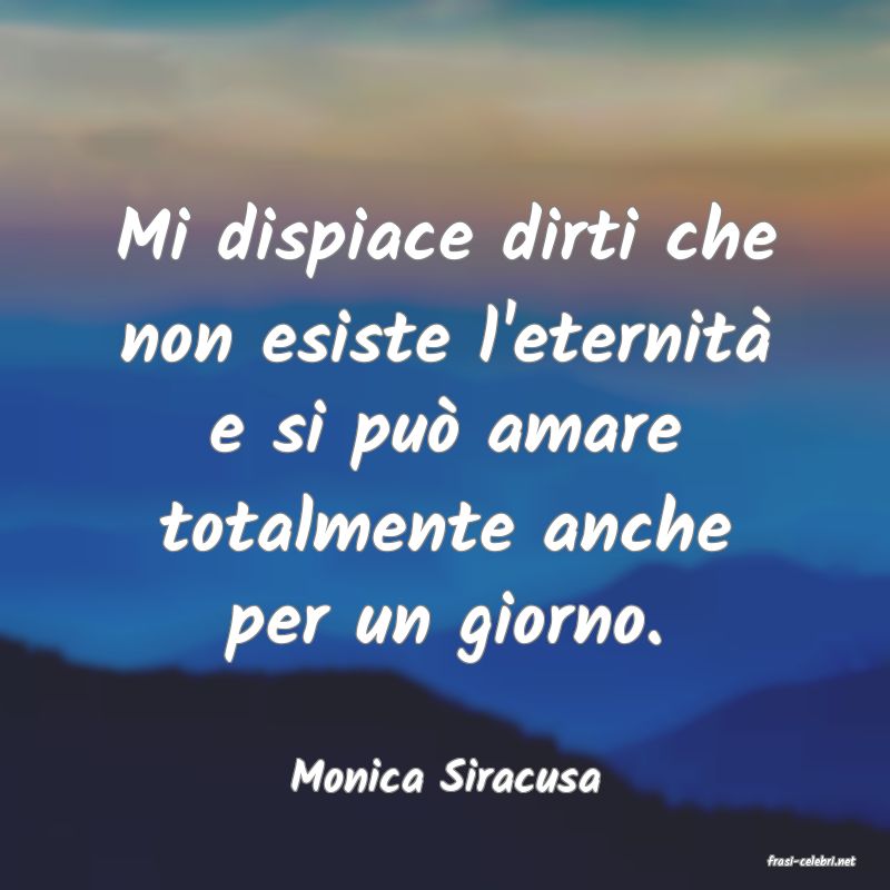 frasi di  Monica Siracusa
