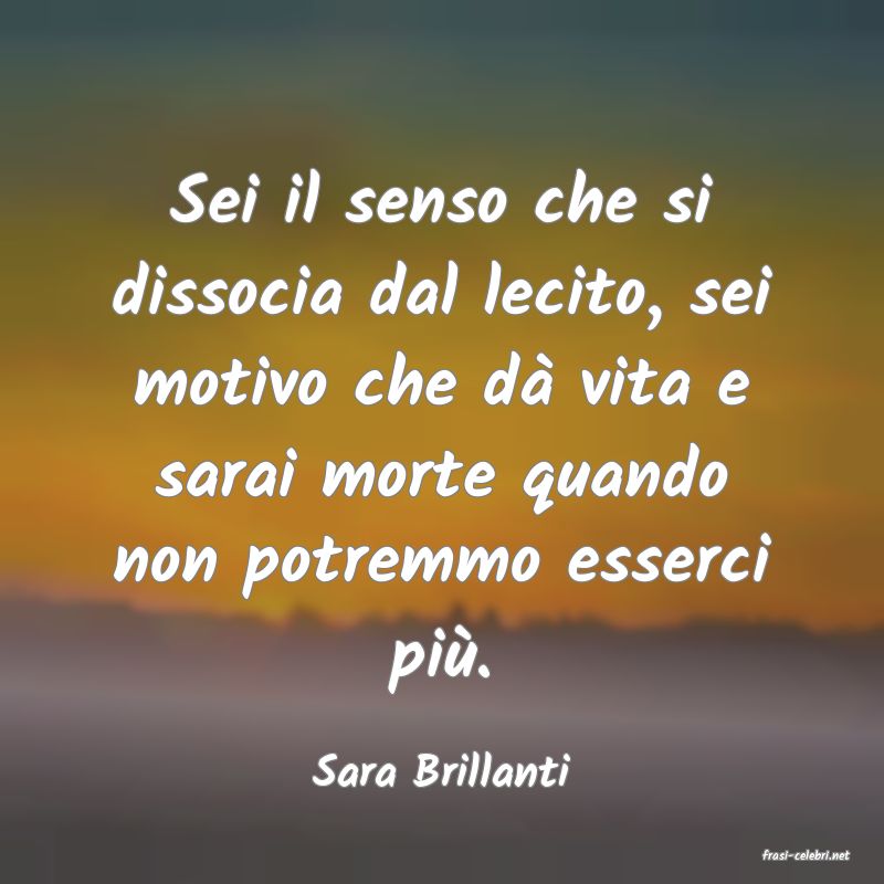 frasi di  Sara Brillanti
