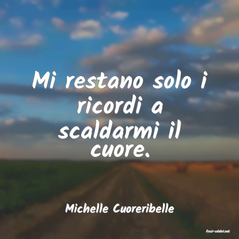 frasi di  Michelle Cuoreribelle
