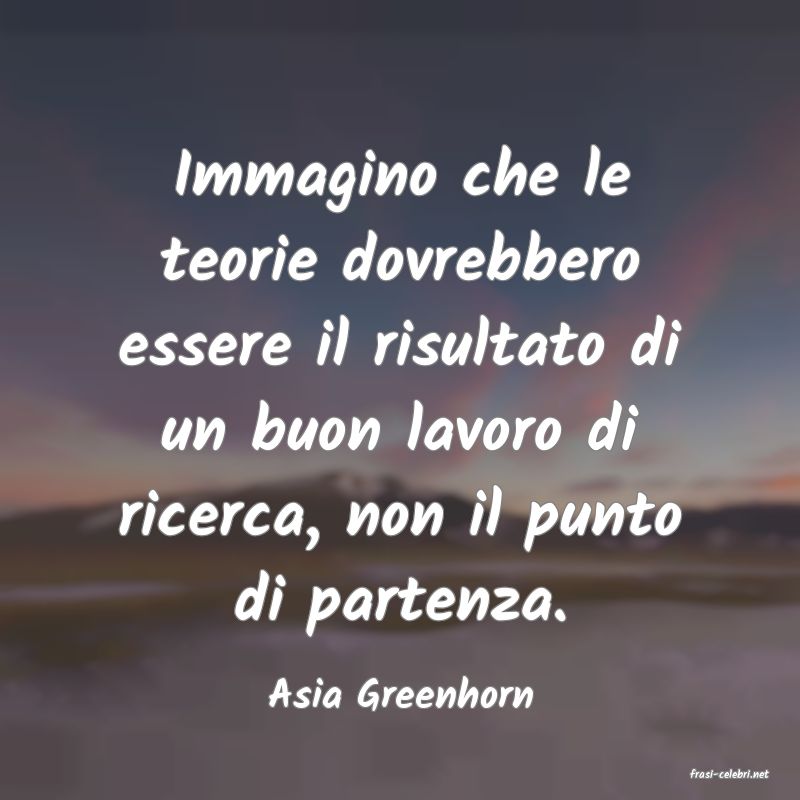 frasi di  Asia Greenhorn
