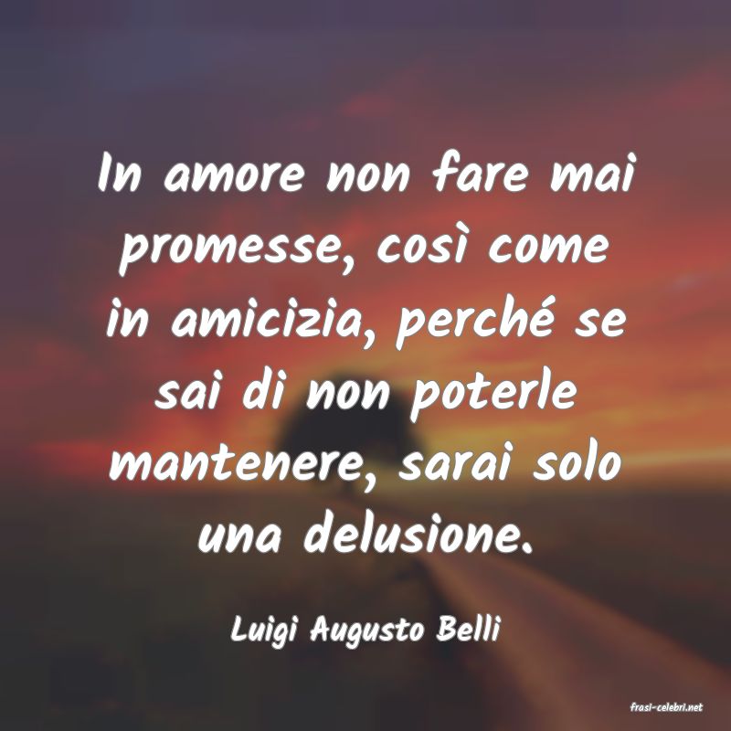 frasi di  Luigi Augusto Belli
