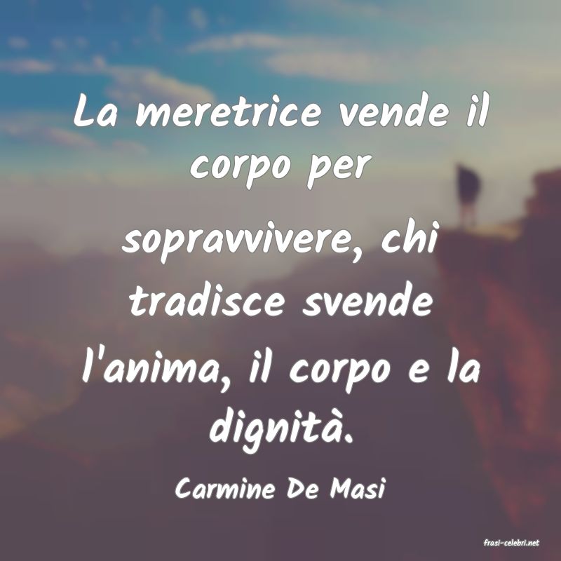 frasi di  Carmine De Masi
