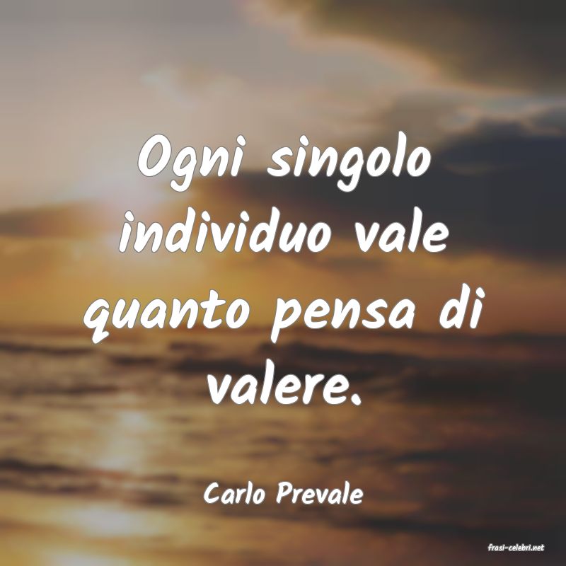 frasi di  Carlo Prevale
