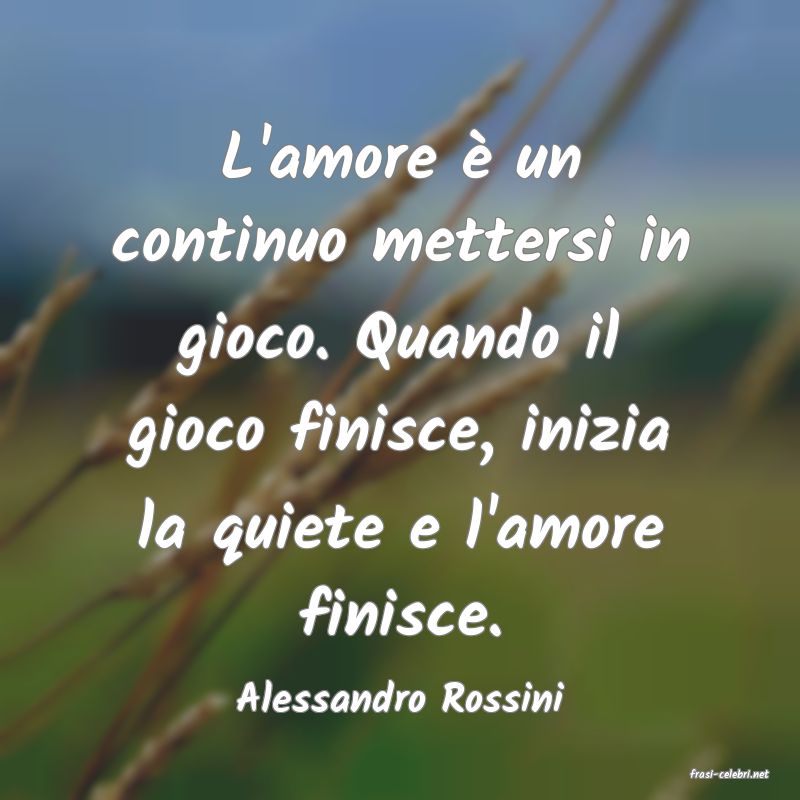 frasi di  Alessandro Rossini
