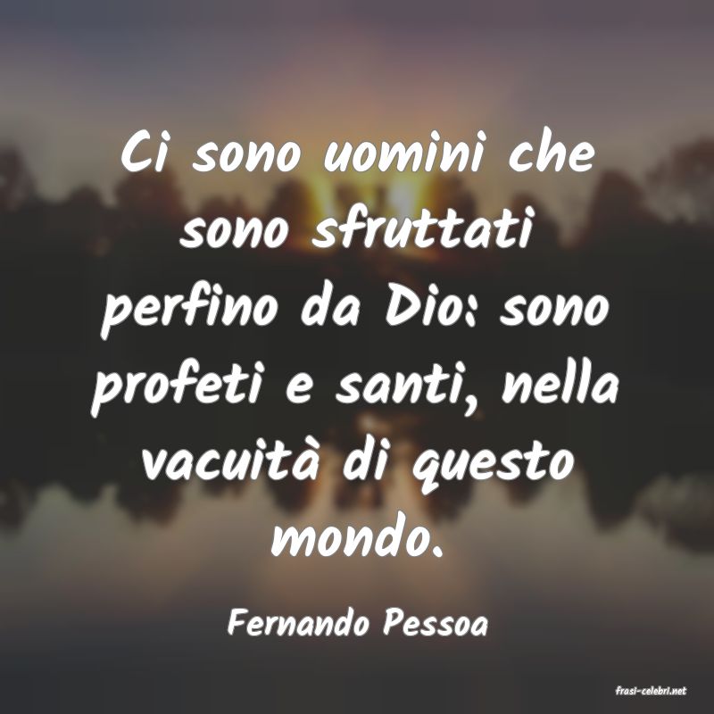 frasi di  Fernando Pessoa
