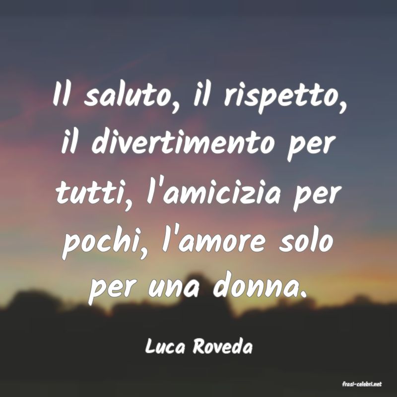 frasi di  Luca Roveda
