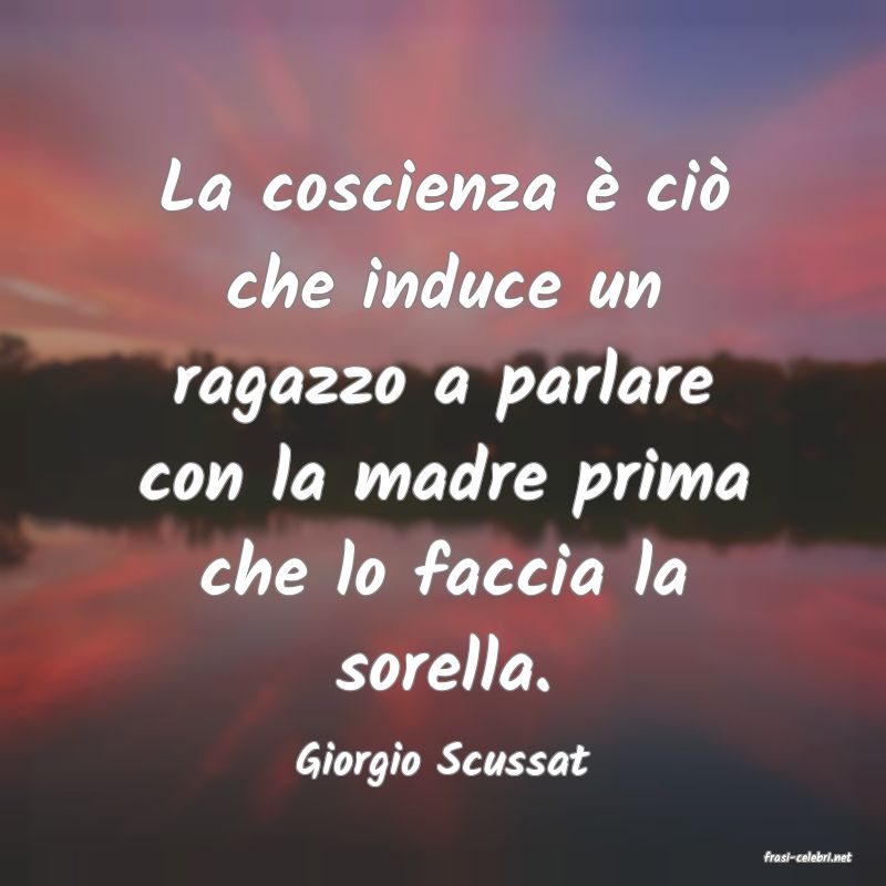 frasi di  Giorgio Scussat
