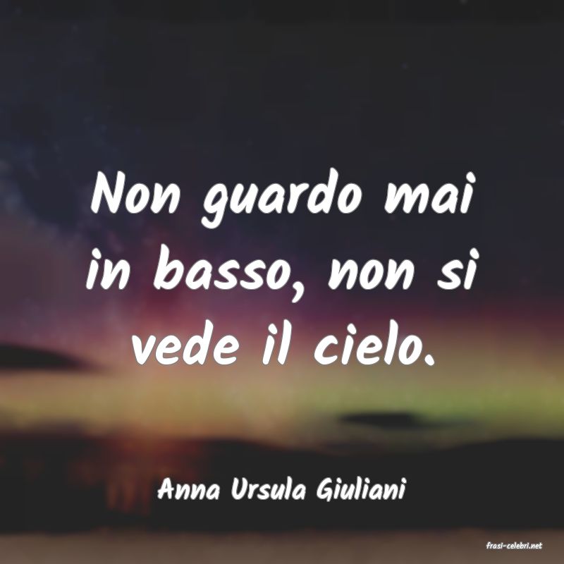 frasi di  Anna Ursula Giuliani
