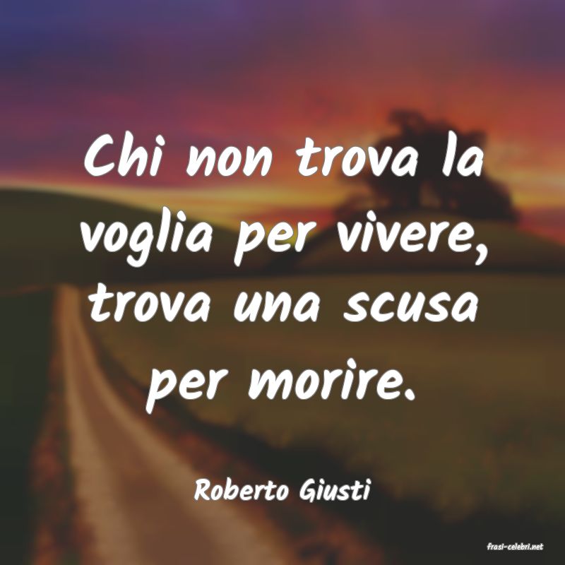 frasi di  Roberto Giusti
