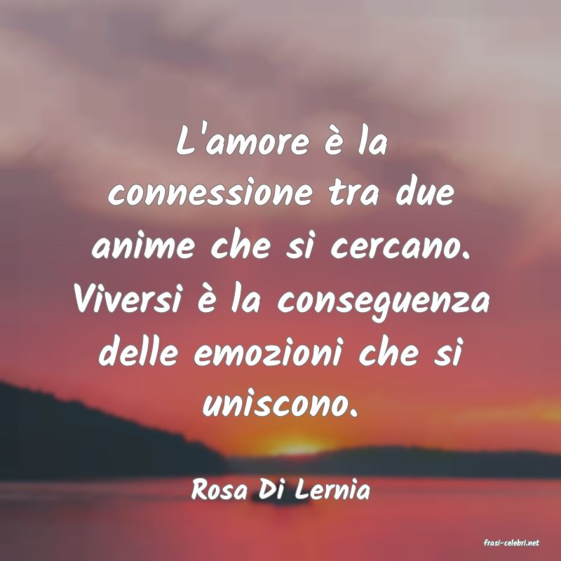 frasi di  Rosa Di Lernia
