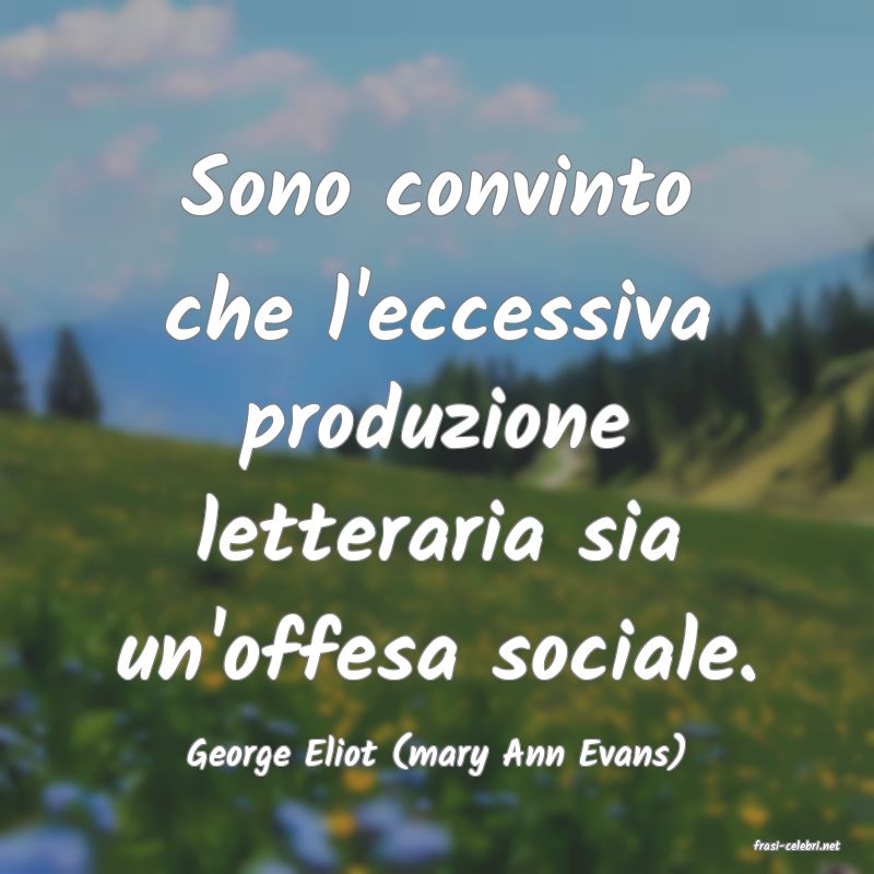 frasi di  George Eliot (mary Ann Evans)
