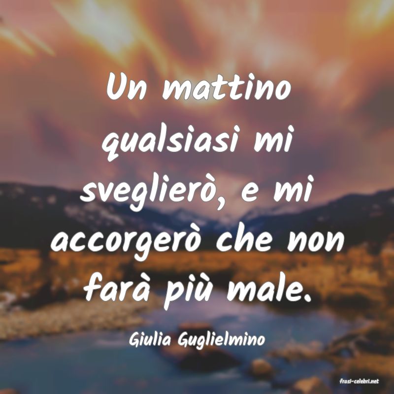 frasi di  Giulia Guglielmino
