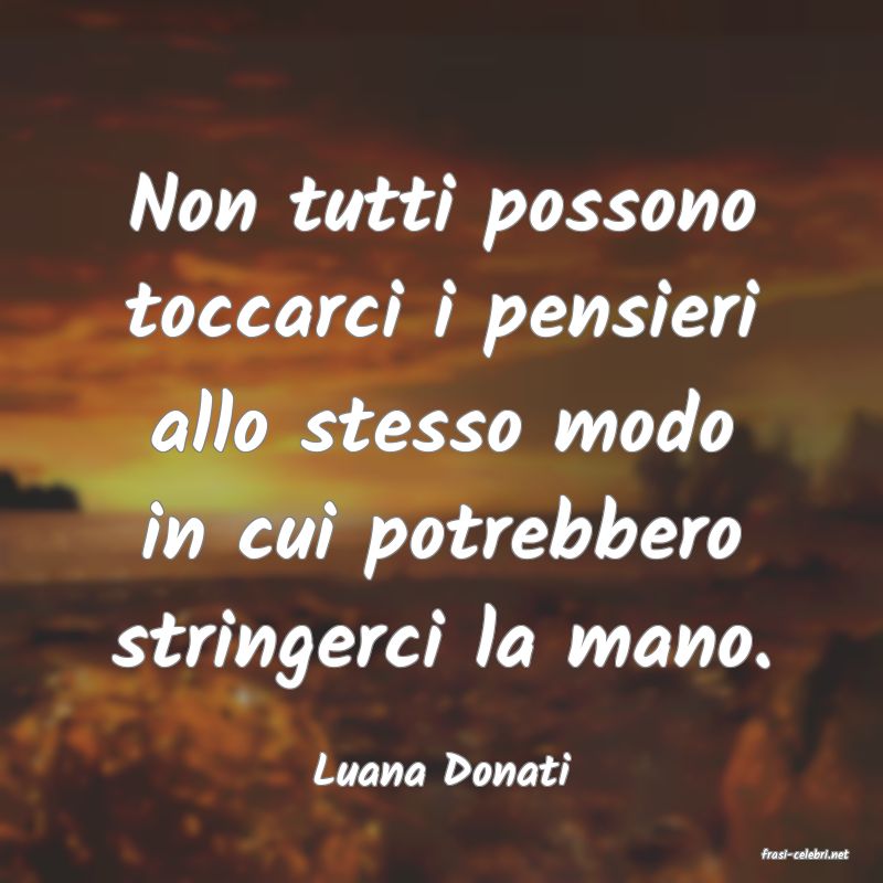 frasi di  Luana Donati
