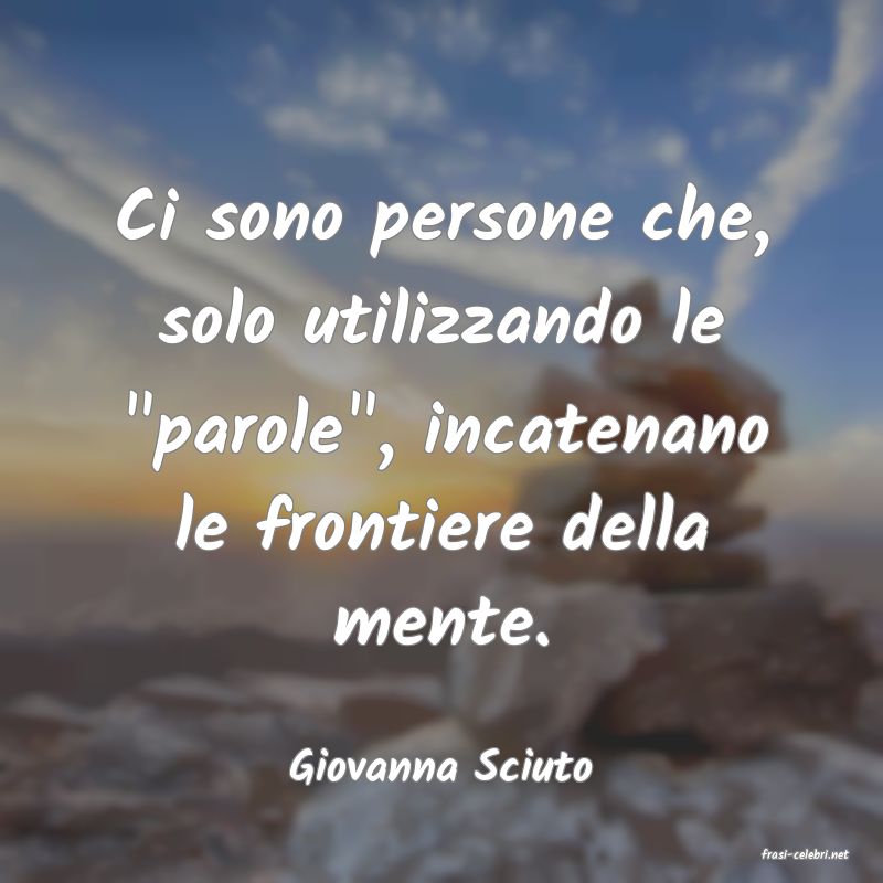 frasi di  Giovanna Sciuto
