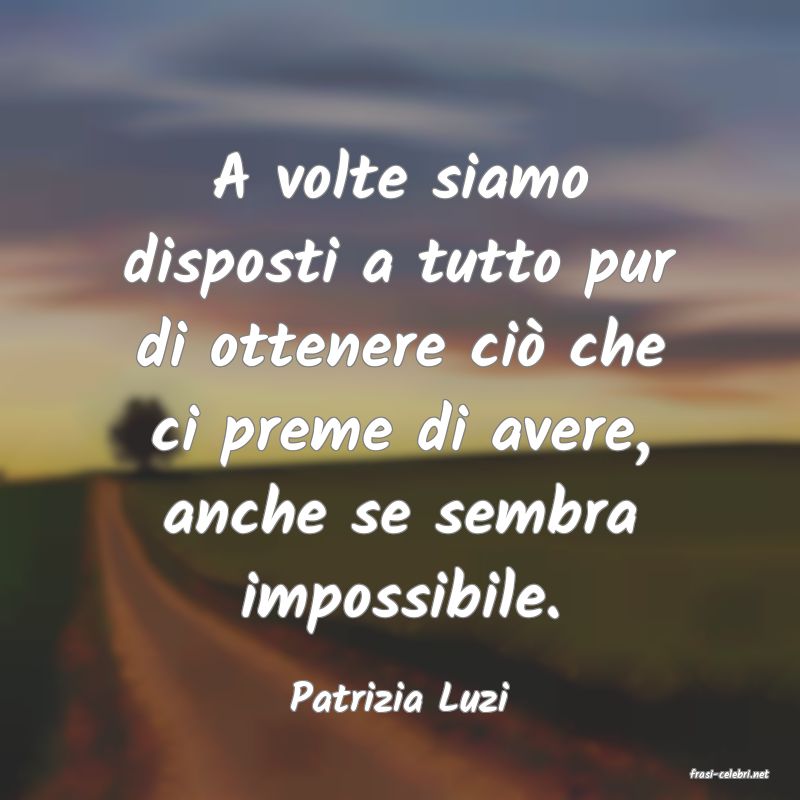 frasi di  Patrizia Luzi
