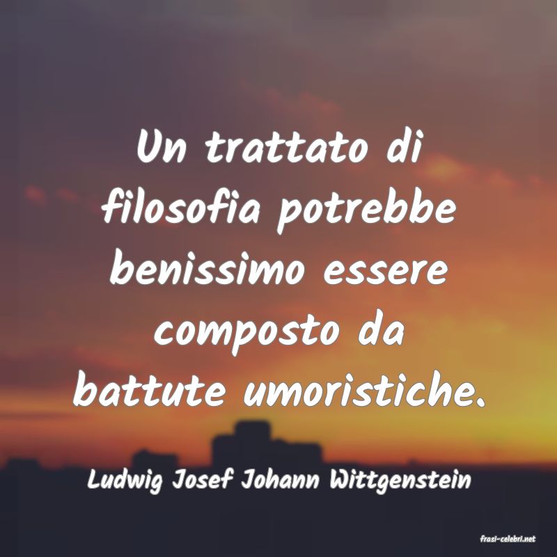 frasi di  Ludwig Josef Johann Wittgenstein
