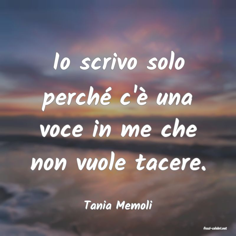 frasi di  Tania Memoli
