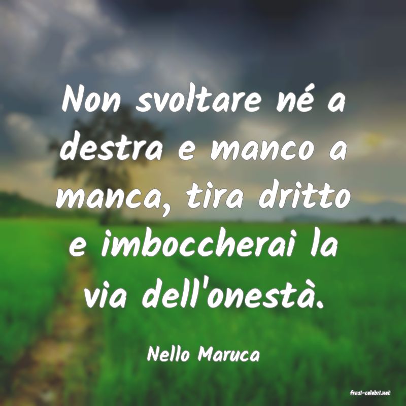 frasi di  Nello Maruca
