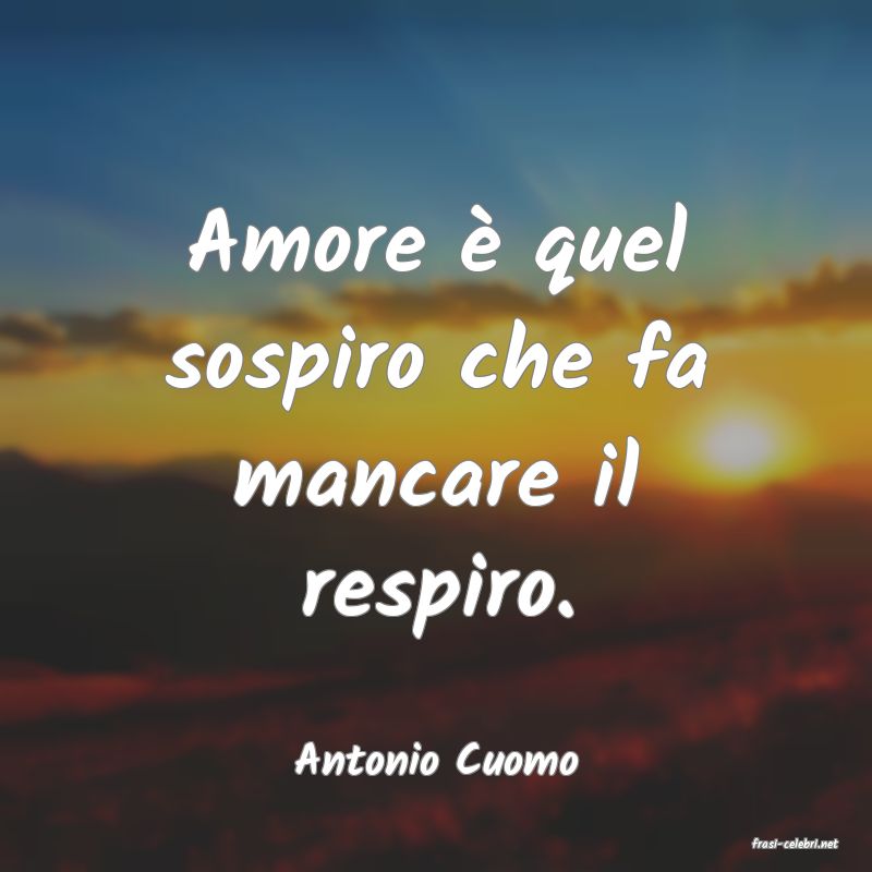 frasi di  Antonio Cuomo
